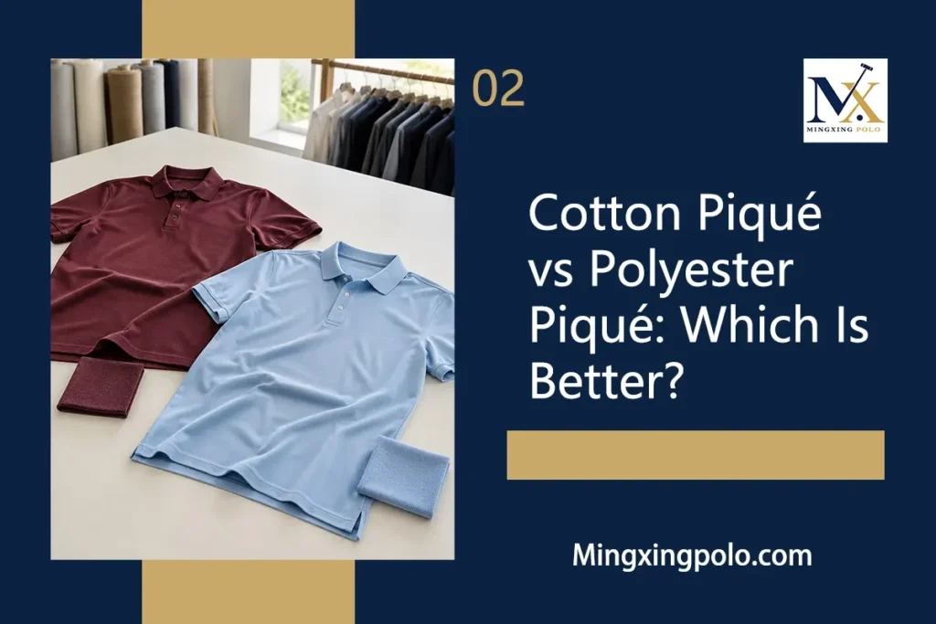 Cotton Piqué vs Polyester Piqué Which Is Better