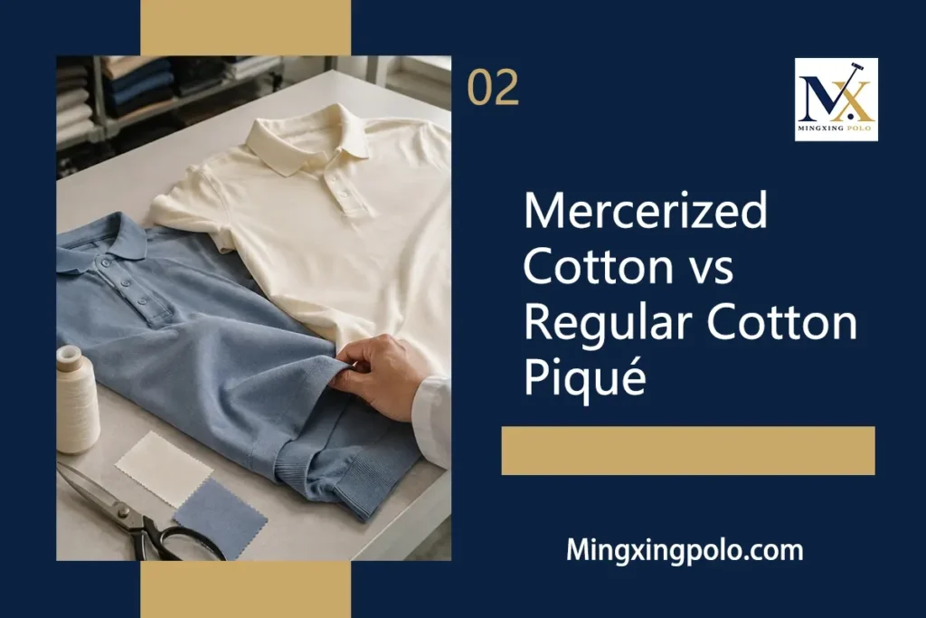 Mercerized Cotton vs Regular Cotton Piqué
